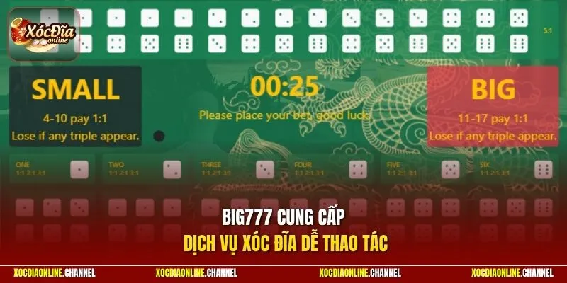 BIG777 cung cấp dịch vụ Xóc Đĩa dễ thao tác