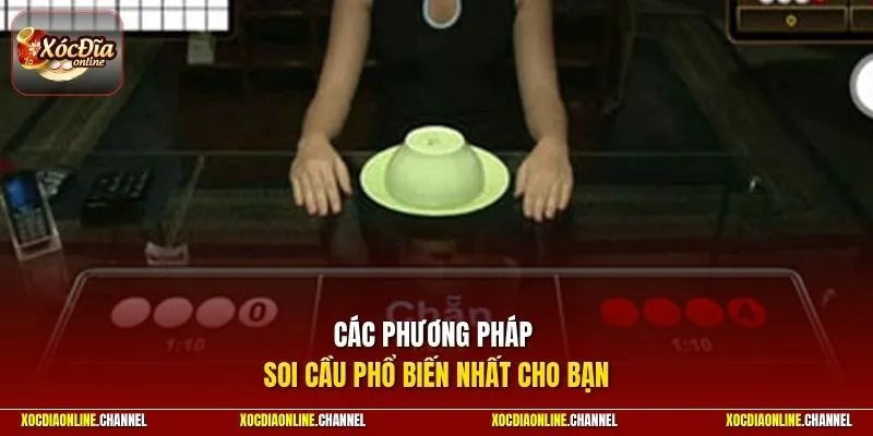 Các phương pháp soi cầu phổ biến nhất cho bạn