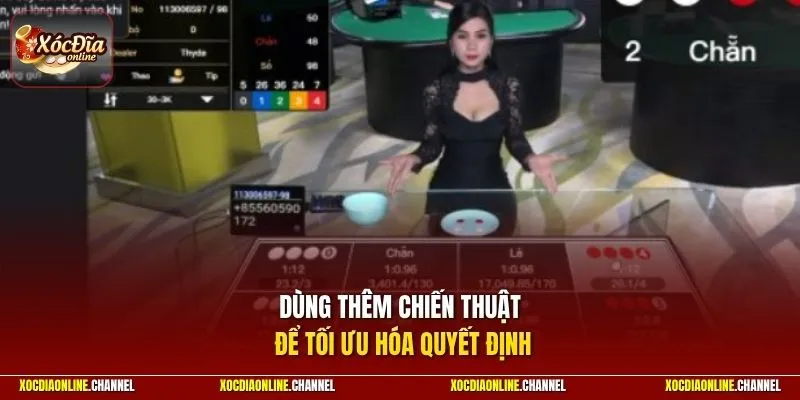 Dùng thêm chiến thuật để tối ưu hóa quyết định