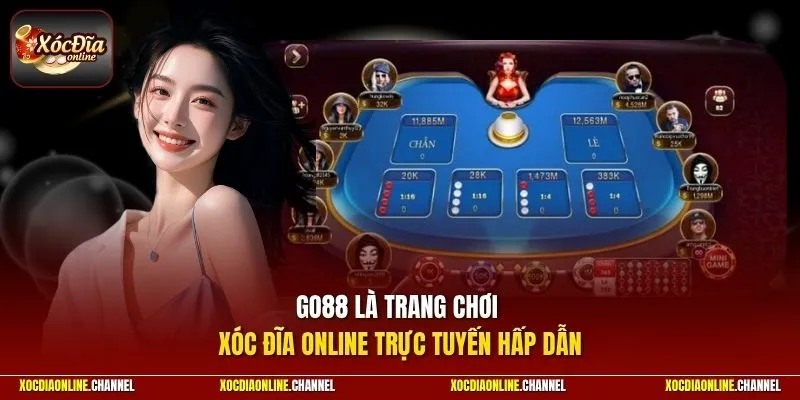 GO88 là trang chơi Xóc Đĩa Online trực tuyến hấp dẫn