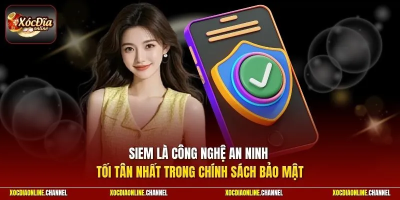 SIEM là công nghệ an ninh tối tân nhất trong chính sách bảo mật