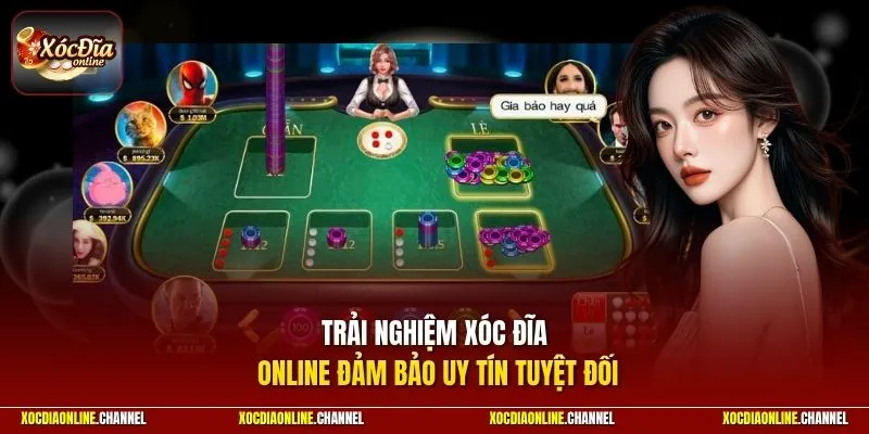 Trải nghiệm Xóc Đĩa Online đảm bảo uy tín tuyệt đối